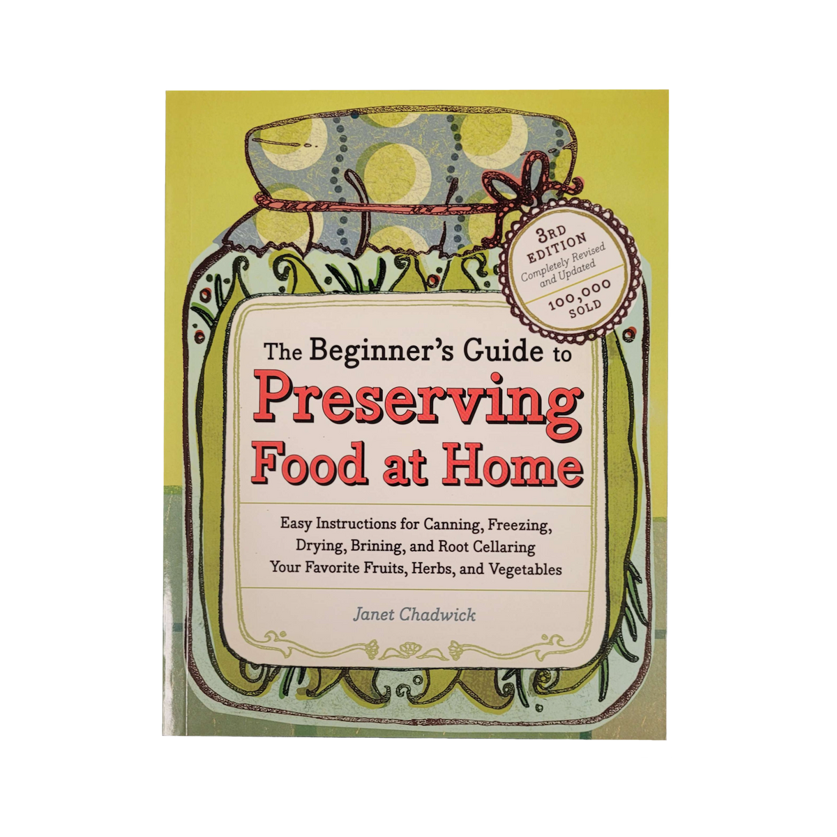 The Beginner's Guide to Preserving Food at Home