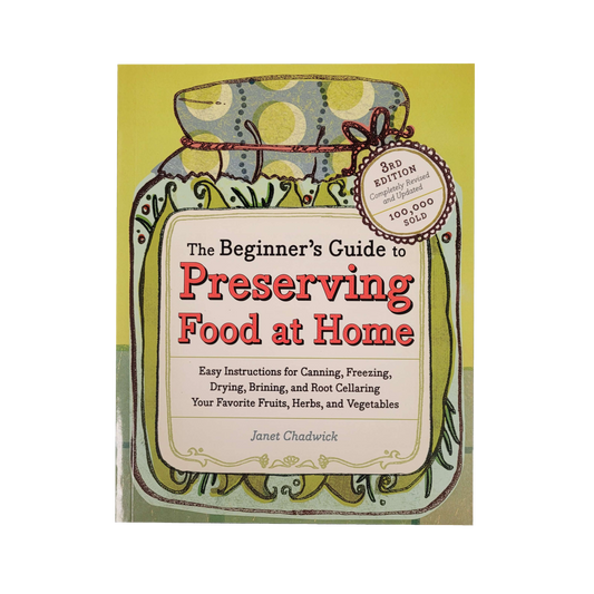 The Beginner's Guide to Preserving Food at Home