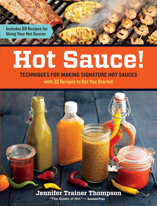 Hot Sauce! Techniques for Making Signature Hot Sauce'